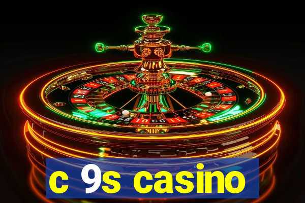 c 9s casino